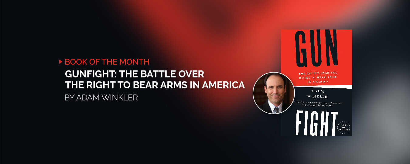 Gunfight: The Battle Over the Right to Bear Arms in America