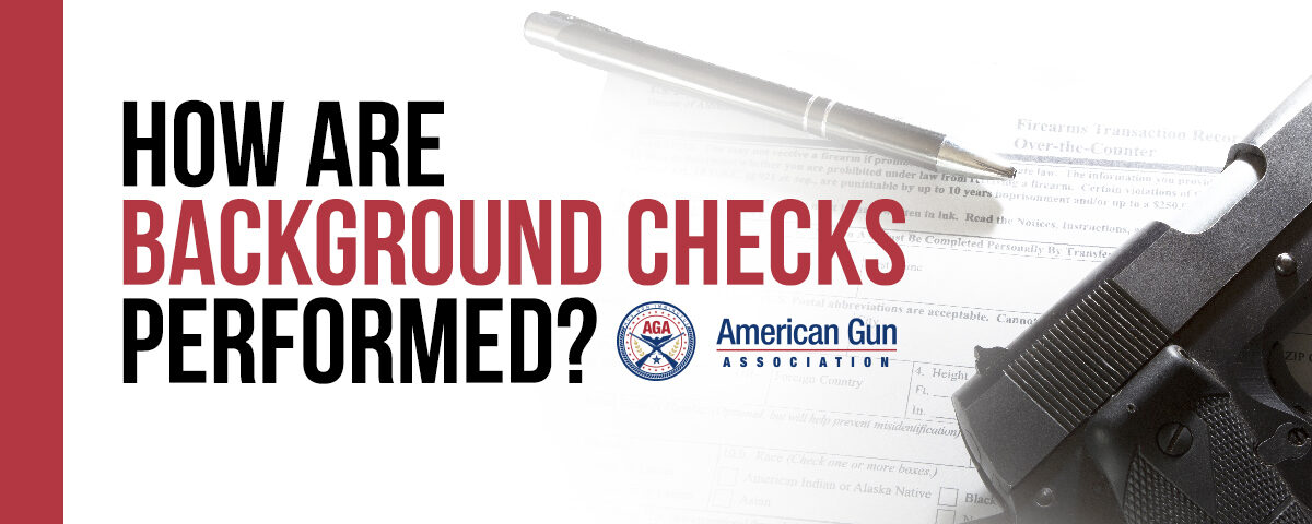 HOW ARE BACKGROUND CHECKS PERFORMED?